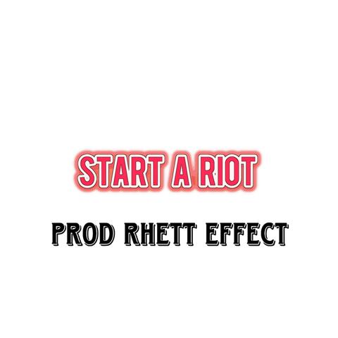 Start a riot