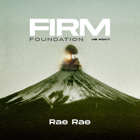 Firm Foundation (He Won't)