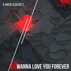 Wanna Love You Forever