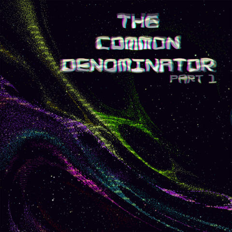 The Common Denominator (Part 1)