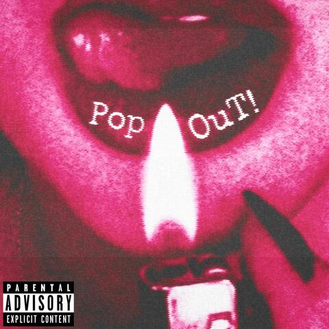 PoP OuT!