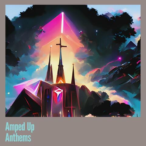 Amped Up Anthems