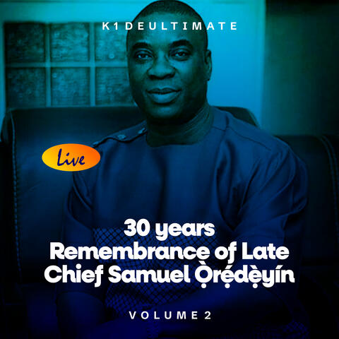 30 Years Remembrance of Late Chief Samuel Ọ̀rẹ́dẹ̀yìn Vol. 2