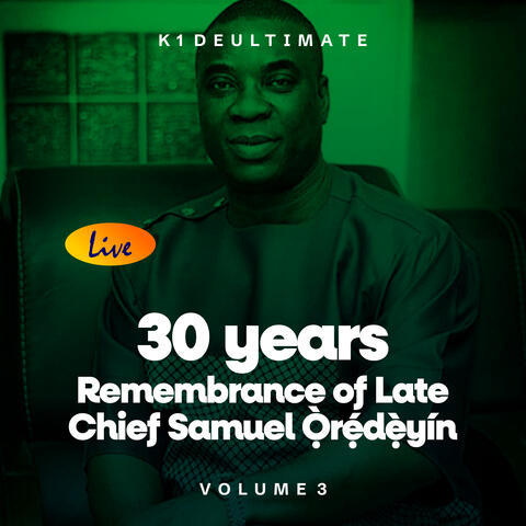 30 Years Remembrance of Late Chief Samuel Ọ̀rẹ́dẹ̀yìn Vol. 3