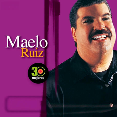 30 Mejores: Maelo Ruiz