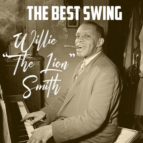 The Best Swing, Willie “The Lion” Smith