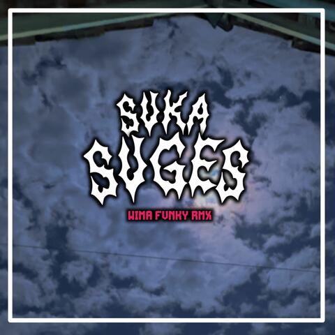 Suka Suka Suges
