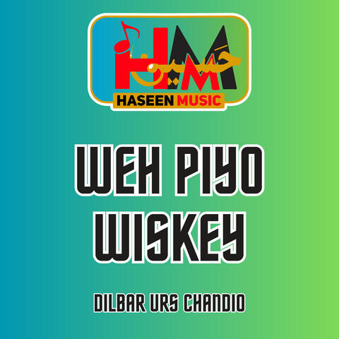 Weh Piyo Wiskey