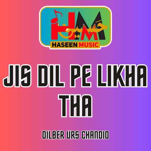 Jis Dil Pe Likha Tha