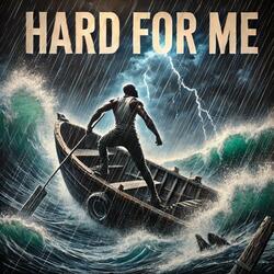 Hard For Me