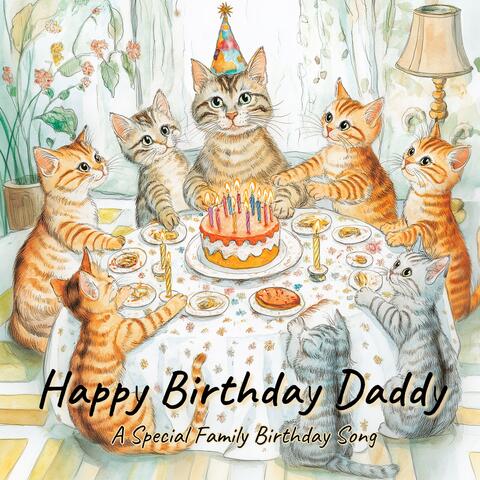 Happy Birthday Daddy - A Special Family Birthday Song