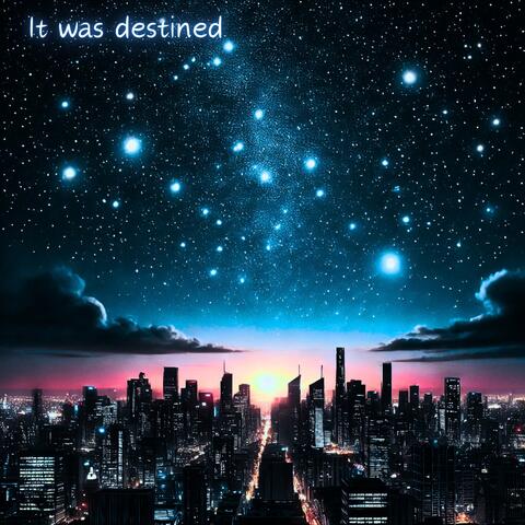 It was destined