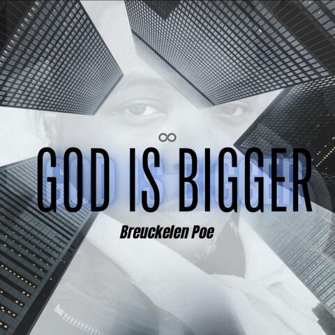 God Is Bigger