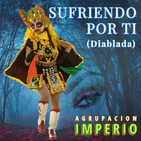 SUFRIENDO POR TI (Diablada)