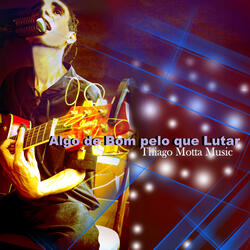 Algo de Bom pelo que Lutar