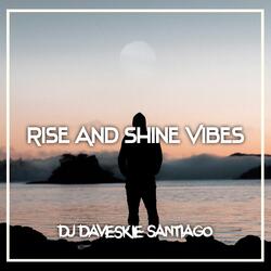 Rise And Shine Vibes