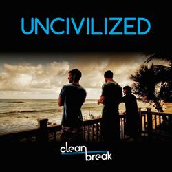 Uncivilized