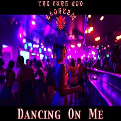 DANCING ON ME