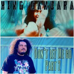 Don’t Let Me Go Part 2