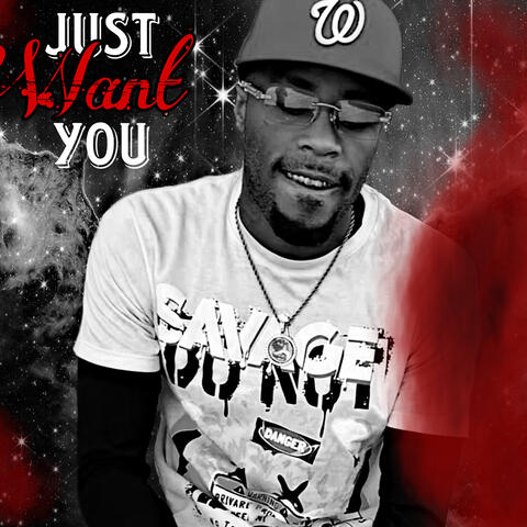 Just Want You