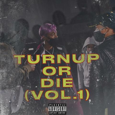 TURNUP OR DIE (VOL 1.)