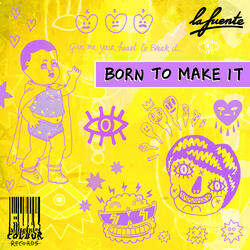 Born To Make It
