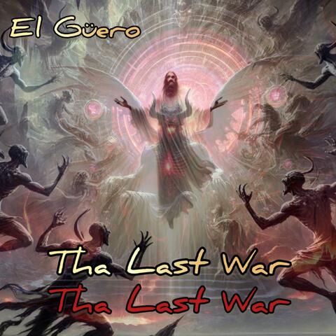 Tha Last War
