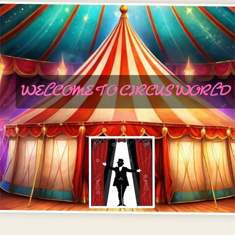 WELCOME TO CIRCUS WORLD