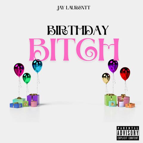 Birthday Bitch