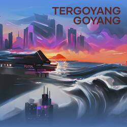 tergoyang goyang