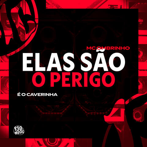 Elas Sao o Perigo