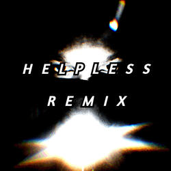 Helpless (Remix)