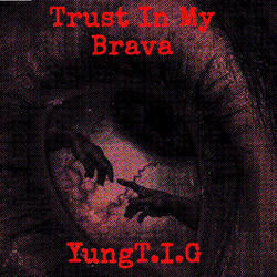 Trust In My Bravas