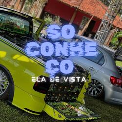 Só Conheço Ela De Vista
