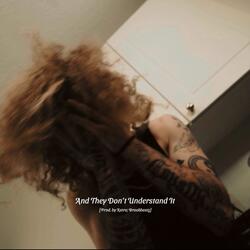 And They Dont Understand It