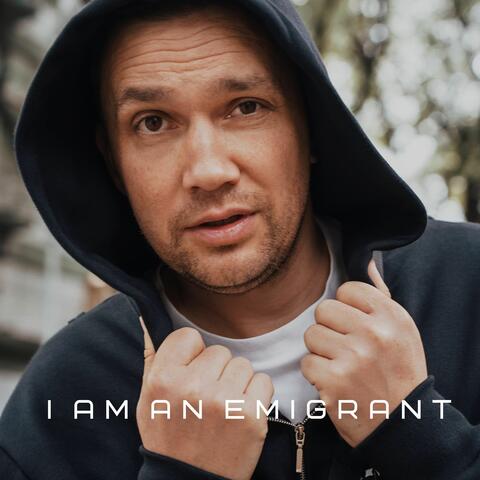 I am an emigrant