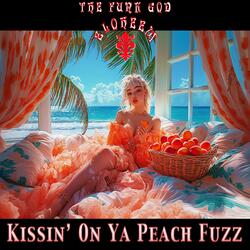 KISSIN' ON YA PEACH FUZZ