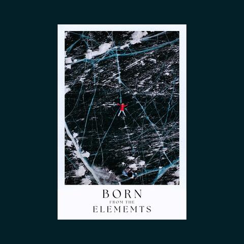 Born from the Elements