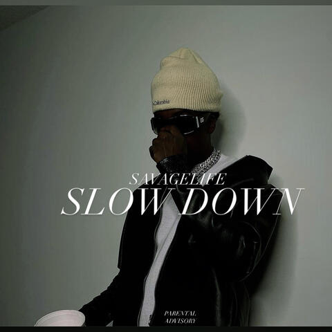 SLOW DOWN