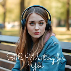 Still Waiting for You