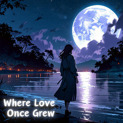 Where Love Once Grew