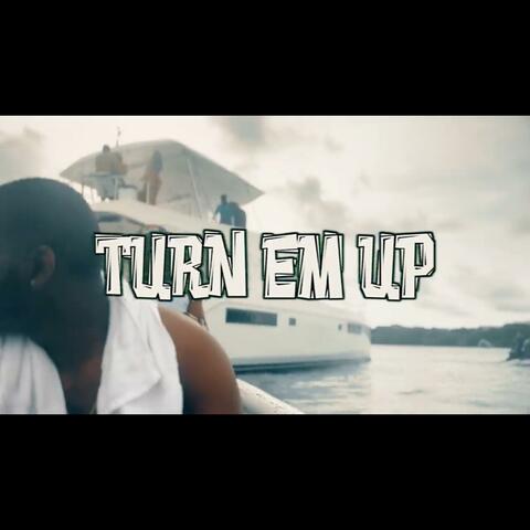 Turn Em UP