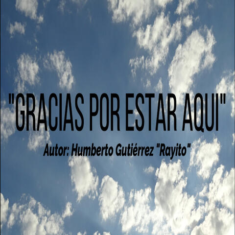 GRACIAS POR ESTAR AQUI