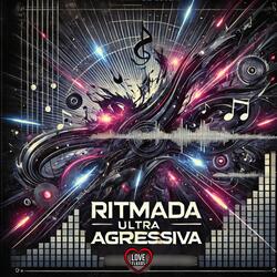 Ritmada Ultra Agressiva