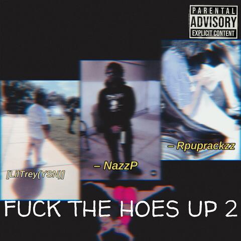 Fuck The Hoes Up 2