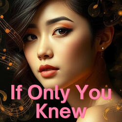 If Only You Knew