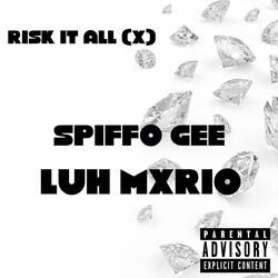 RISK IT ALL (X)