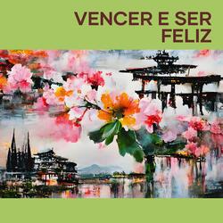 Vencer e Ser Feliz