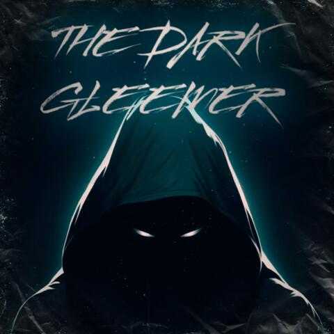 THE DARK GLEEMER