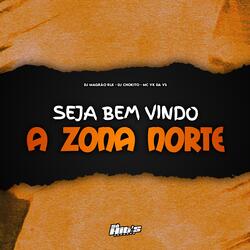 Seja Bem Vindo a Zona Norte